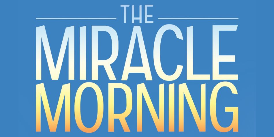 The Miracle Morning di Hal Elrod, il libro n°1 sulla routine mattutina